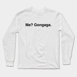 Me? Gongaga Zack Fair Quote (Black Text) Long Sleeve T-Shirt